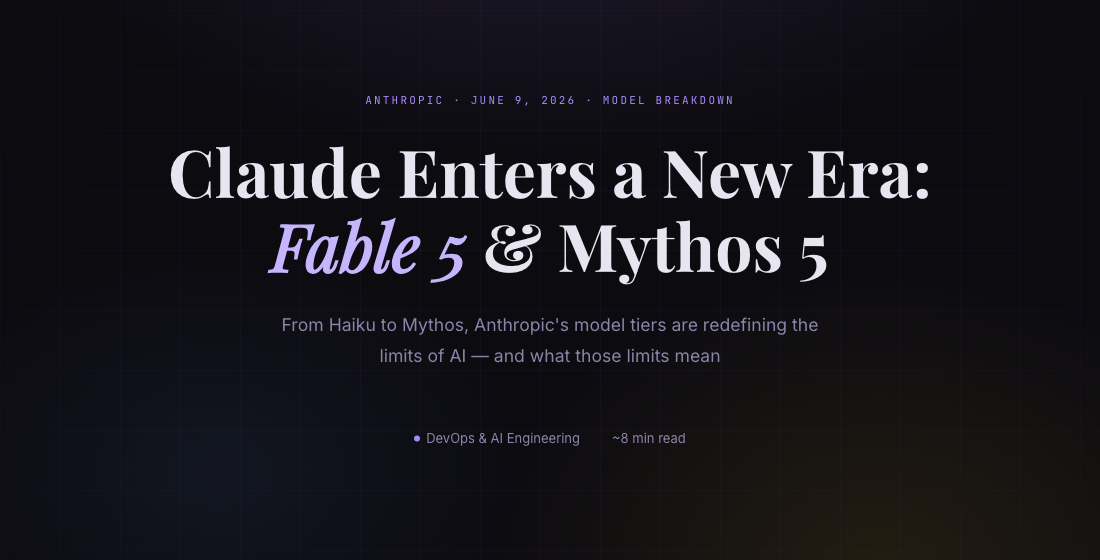 Claude enters a new era: Fable 5 and Mythos 5